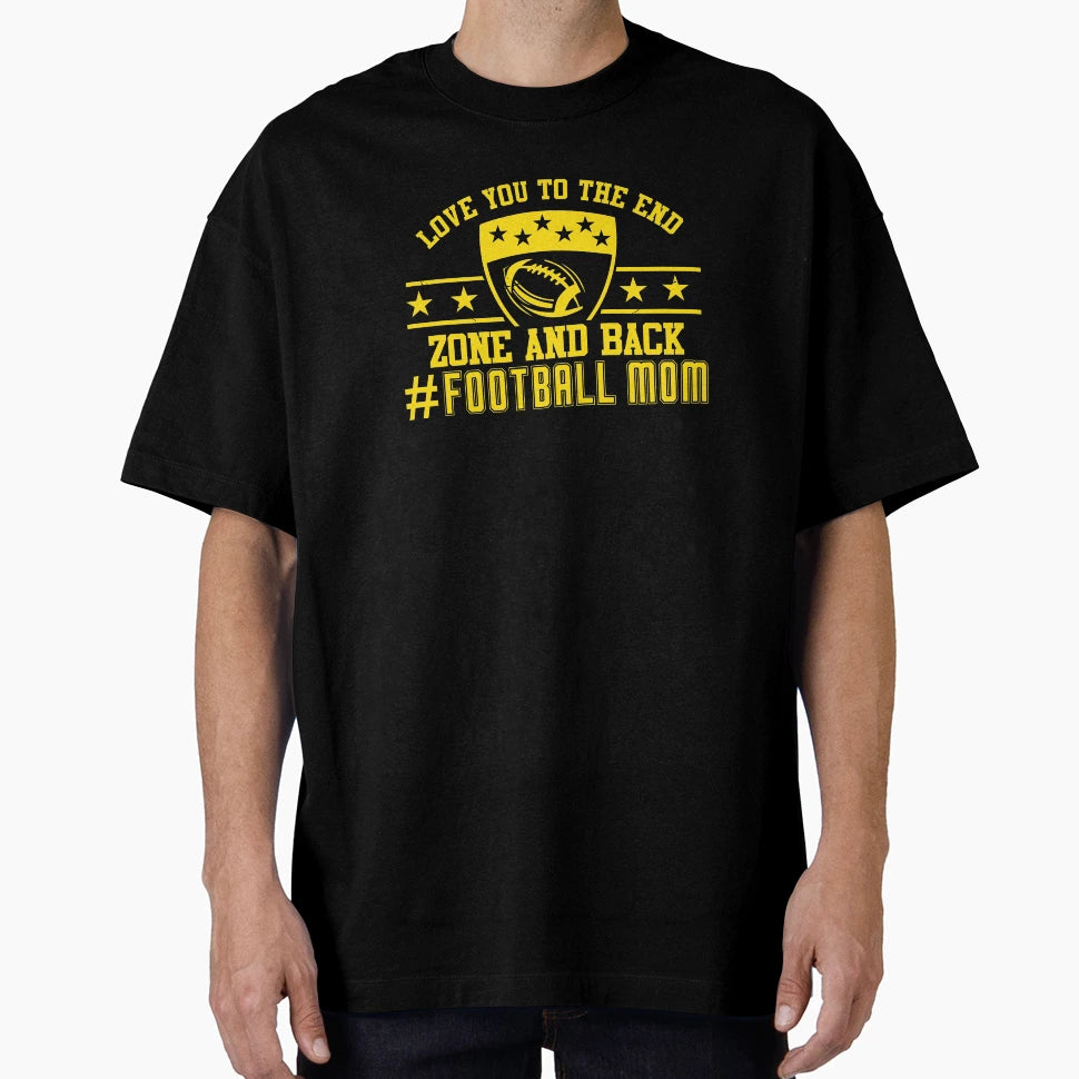 Love You To End Zone And Back T-Shirt - Novelty Apparel for Adults - T-Shirt, Sweatshirt, Hoodie