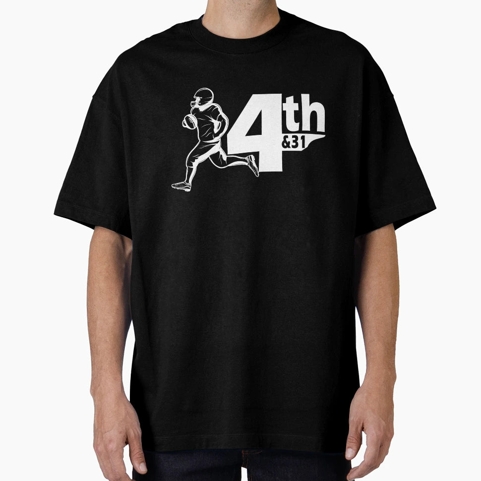 4Th And 31 Rugby Gift T-Shirt - Fun Novelty Design for Adults - T-Shirt, Sweatshirt, Hoodie