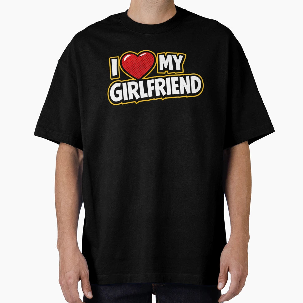 I Love My Girlfriend Bold Typography T-Shirt - Trendy Graphic Men Women - T-Shirt, Sweatshirt, Hoodie