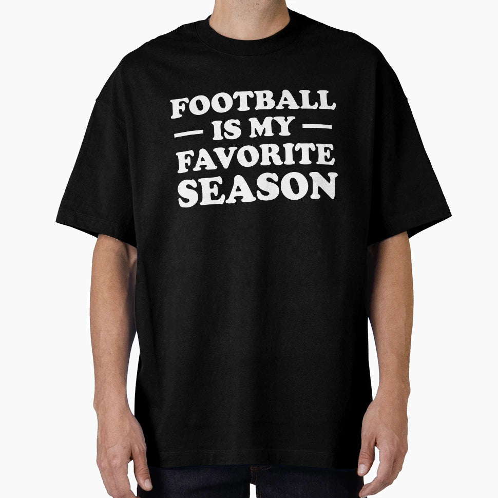 Football Is My Favorite Season T-Shirt - Minimalist Print for Adults - T-Shirt, Sweatshirt, Hoodie