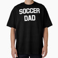 Soccer Dad White T-Shirt - Novelty Apparel Unisex - T-Shirt, Sweatshirt, Hoodie