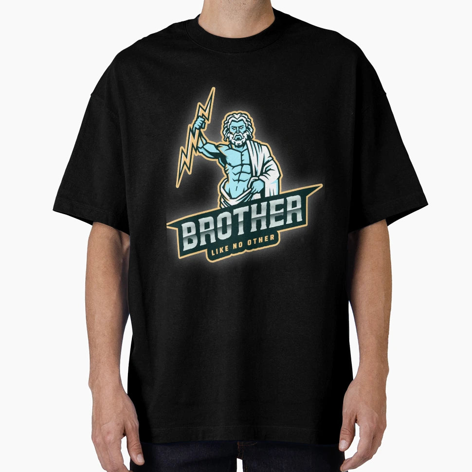 Brother Like No Other T-Shirt - Novelty Apparel Unisex - T-Shirt, Sweatshirt, Hoodie
