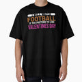Funny Valentines Day I Will Watch T-Shirt - Graphic Print Men Women - T-Shirt, Sweatshirt, Hoodie