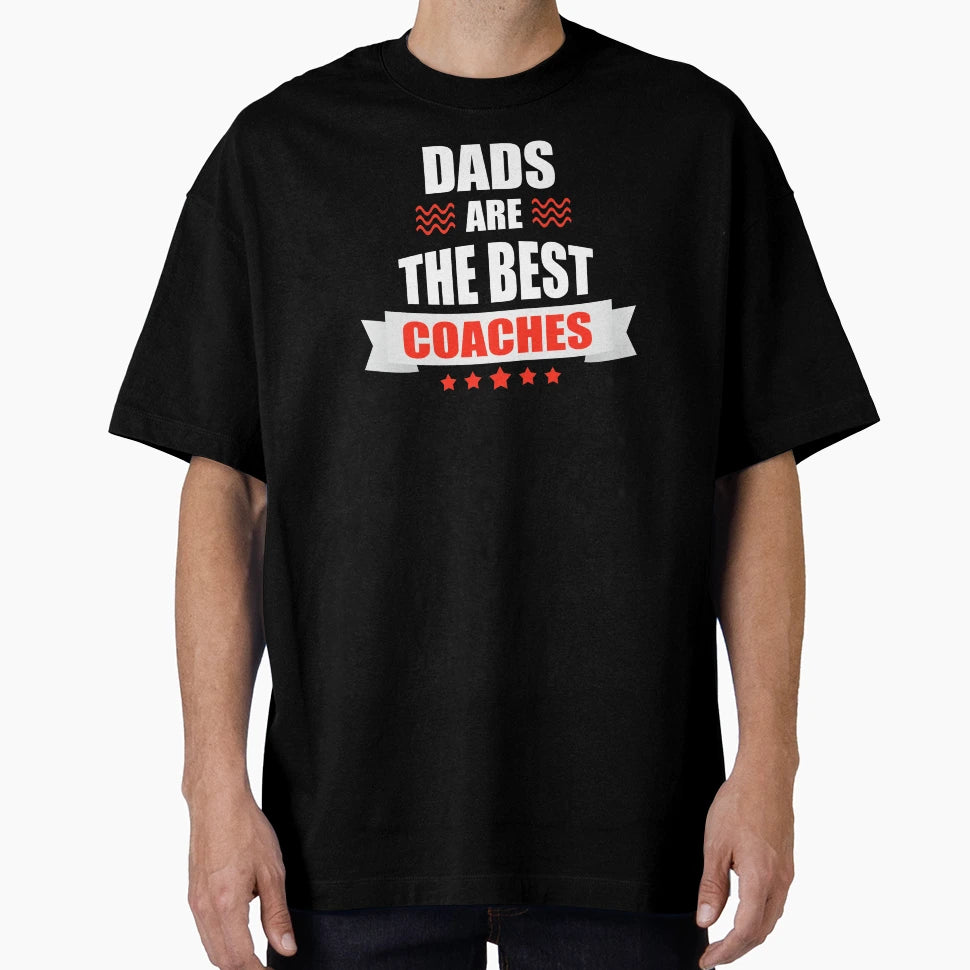 Dads Are Best Coaches Coach Dad T-Shirt - Custom Art Print for Adults - T-Shirt, Sweatshirt, Hoodie