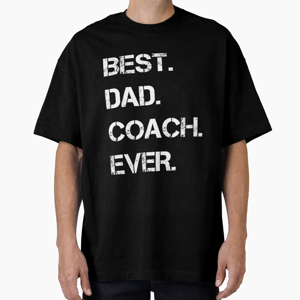 Best Dad Coach Ever T-Shirt - Minimalist Print Men Women - T-Shirt, Sweatshirt, Hoodie