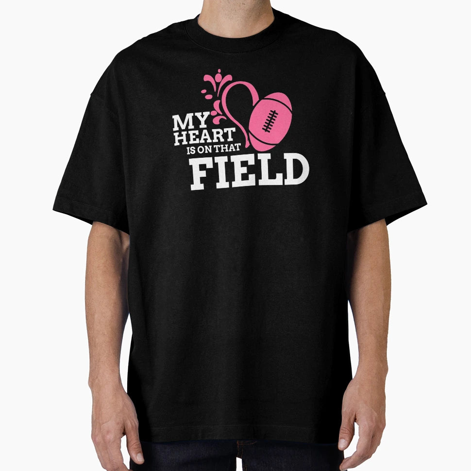 My Heart Is That Field Football Game T-Shirt - Novelty Apparel Men Women - T-Shirt, Sweatshirt, Hoodie