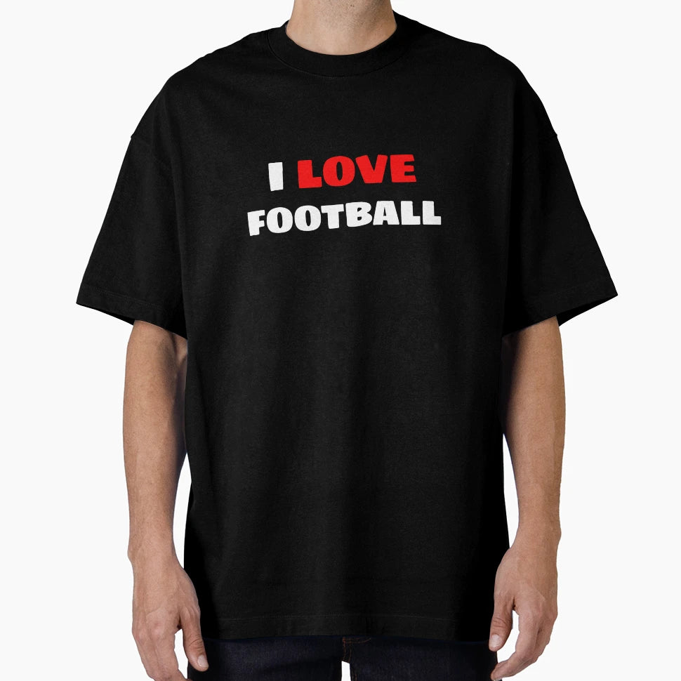 I Love Football T-Shirt - Fun Novelty Design Unisex - T-Shirt, Sweatshirt, Hoodie