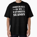 Football Is My Favorite Season T-Shirt - Trendy Graphic for Adults - T-Shirt, Sweatshirt, Hoodie