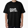Best Bro Ever Present Brothers And T-Shirt - Fun Novelty Design for Adults - T-Shirt, Sweatshirt, Hoodie