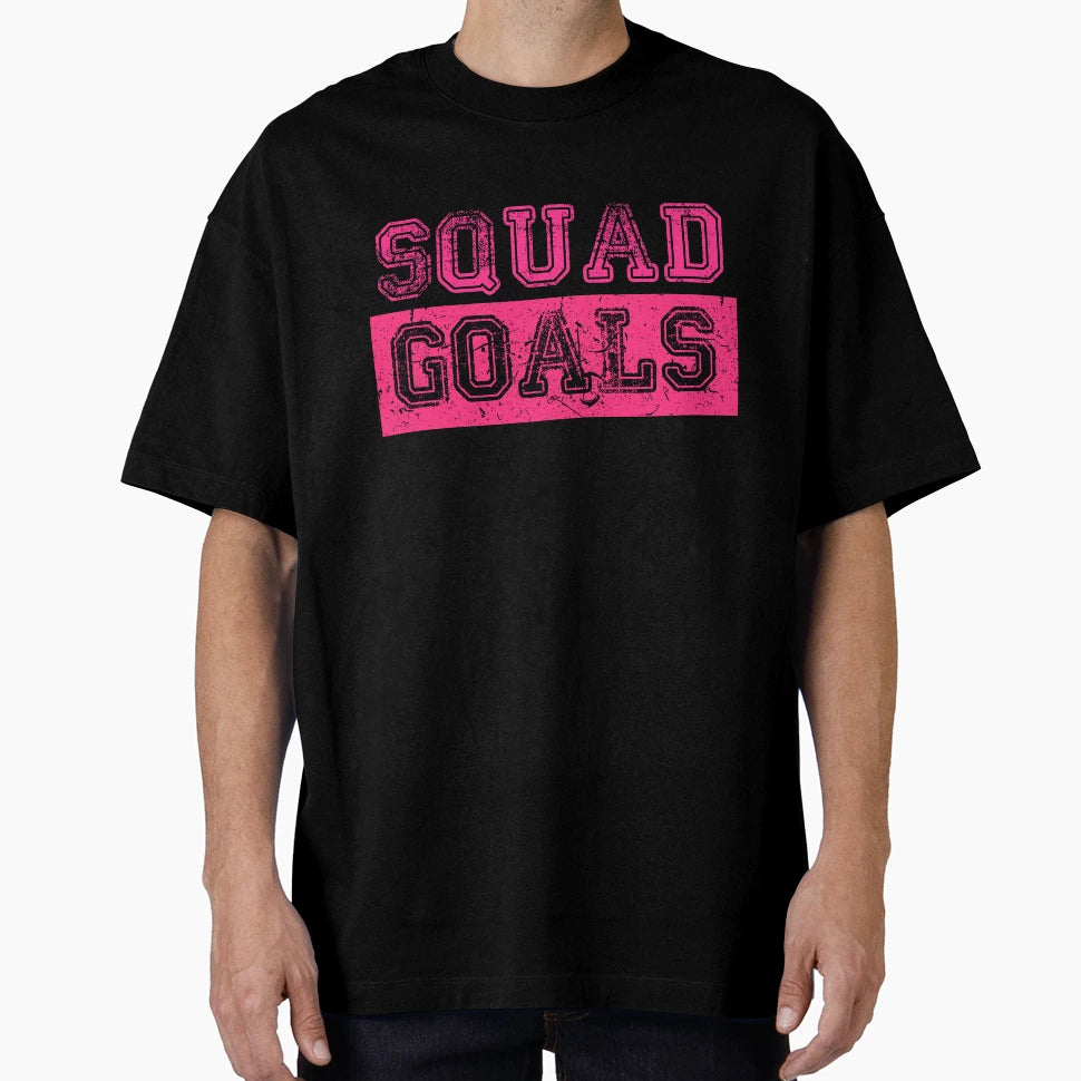 Squad Goals T-Shirt - Unique Graphic for Adults - T-Shirt, Sweatshirt, Hoodie