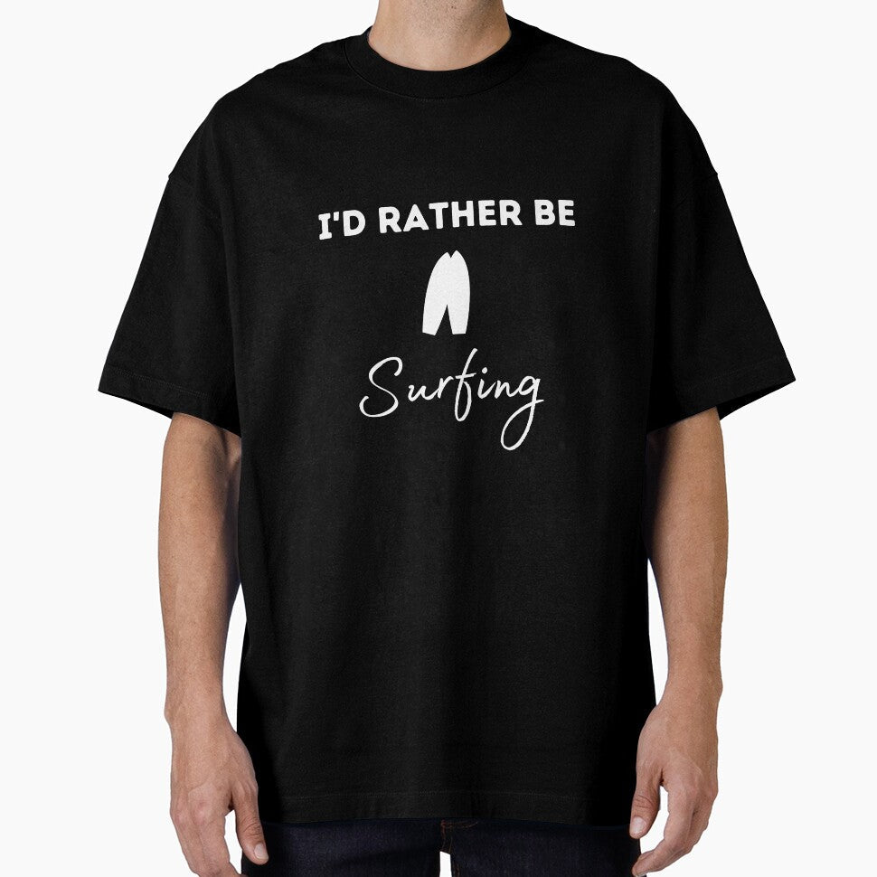 I'd rather be surfing lover, Party, Surfer Gift, - Adult & Kids T-Shirts, Sweatshirts & Hoodies apparel design preview 1