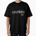 Football Life T-Shirt - Novelty Apparel Men Women - T-Shirt, Sweatshirt, Hoodie