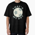 Thats My Soccer T-Shirt - Custom Art Print Men Women - T-Shirt, Sweatshirt, Hoodie