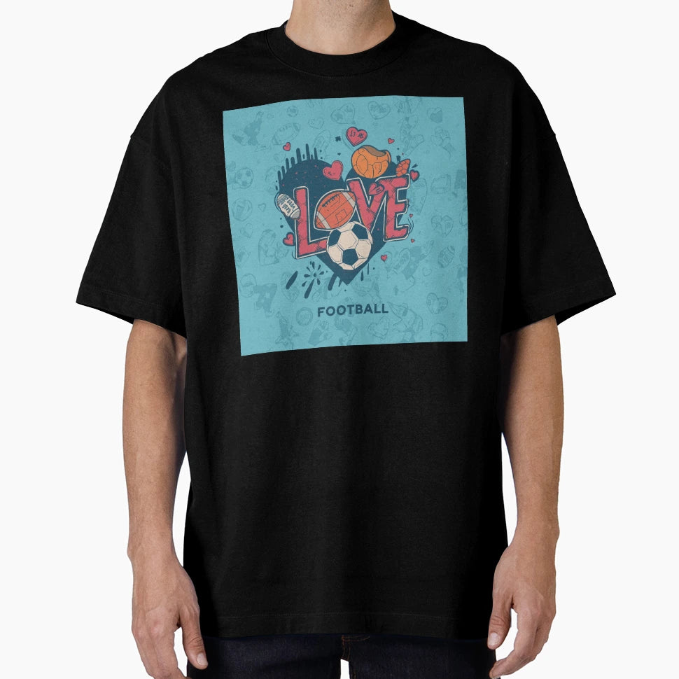 Love Football T-Shirt - Casual Everyday Wear Unisex - T-Shirt, Sweatshirt, Hoodie