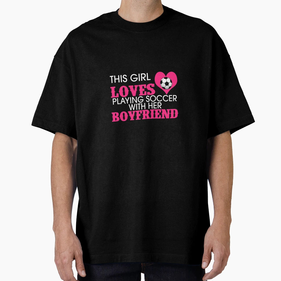 This Loves Playing Soccer Her Boyfriend T-Shirt - Custom Art Print Unisex - T-Shirt, Sweatshirt, Hoodie