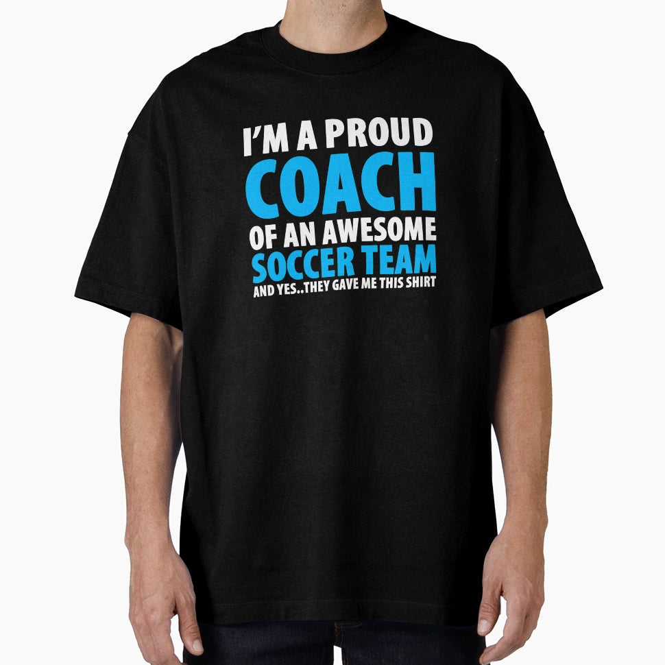 Im Proud Coach Awesome Soccer Team T-Shirt - Custom Art Print for Adults - T-Shirt, Sweatshirt, Hoodie