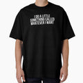 I Do A Little Something Called Whatever Want by - Adult & Kids T-Shirts, Sweatshirts & Hoodies apparel design preview 1