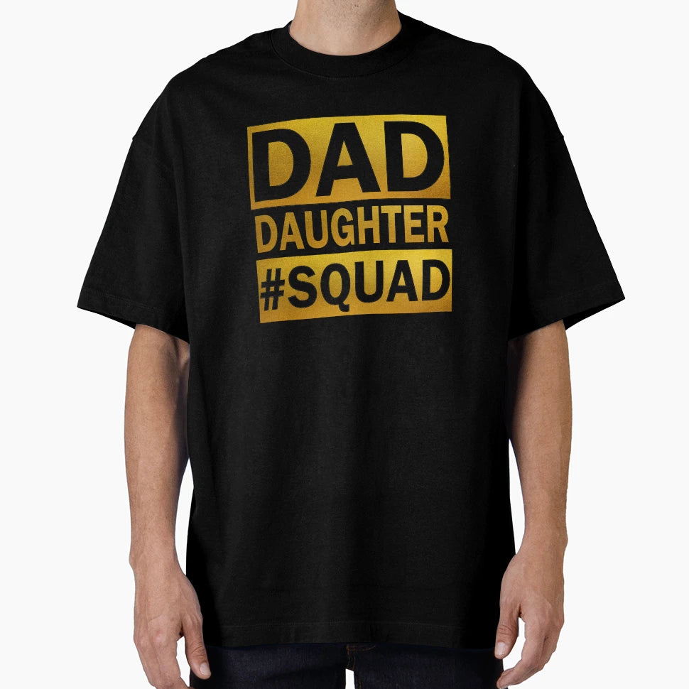 Dad Daughter Squad T-Shirt - Unique Graphic Unisex - T-Shirt, Sweatshirt, Hoodie