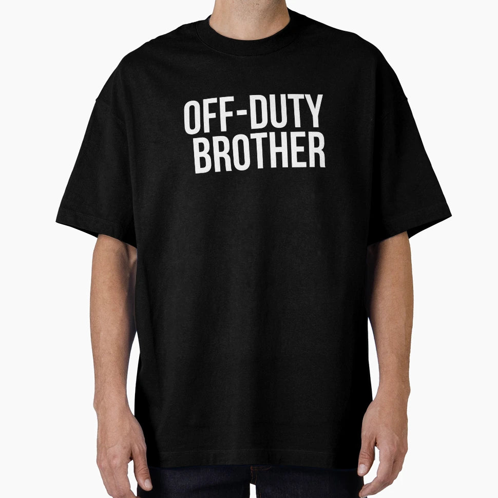 Off Duty Brother T-Shirt - Aesthetic Graphic Men Women - T-Shirt, Sweatshirt, Hoodie