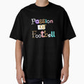 Passion Football T-Shirt - Minimalist Print Men Women - T-Shirt, Sweatshirt, Hoodie