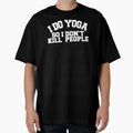 Yoga Novelty Gifts I Do So Don't Kill People by - Adult & Kids T-Shirts, Sweatshirts & Hoodies apparel design preview 1