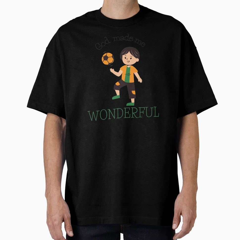 God Made Me Wonderful V6 T-Shirt - Streetwear Style Unisex - T-Shirt, Sweatshirt, Hoodie
