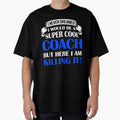 Be Super Coach T-Shirt - Custom Art Print for Adults - T-Shirt, Sweatshirt, Hoodie