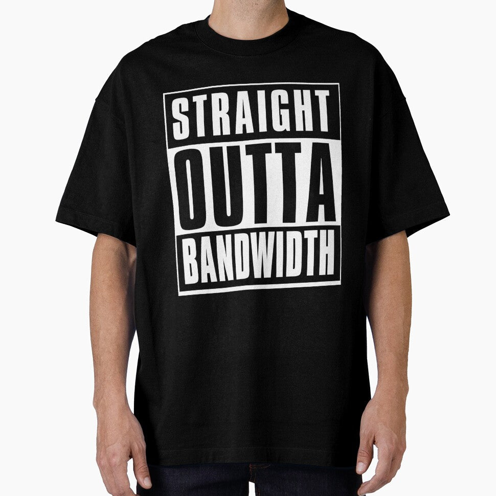 Straight Outta Bandwidth by sketchNkustom - Adult & Kids T-Shirts, Sweatshirts & Hoodies apparel design preview 1