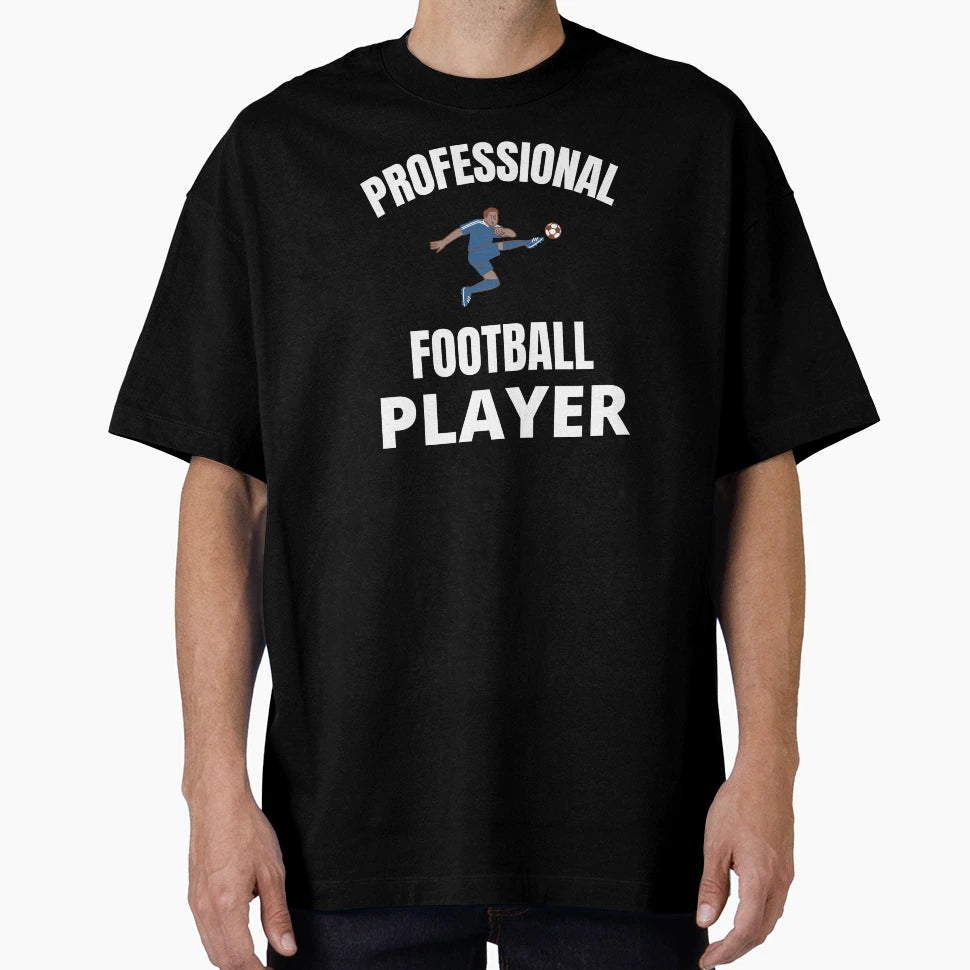 Professional Football Player T-Shirt - Novelty Apparel Unisex - T-Shirt, Sweatshirt, Hoodie