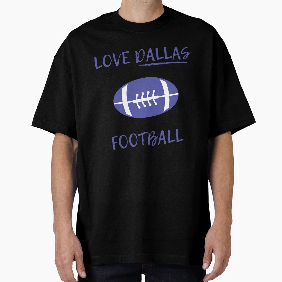 Love Dallas Football T-Shirt - Unique Graphic for Adults - T-Shirt, Sweatshirt, Hoodie