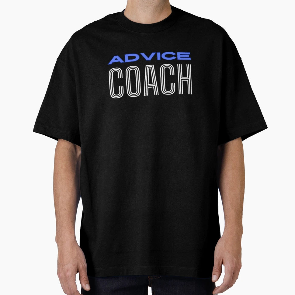 Coach Advice Motivation T-Shirt - Unique Graphic Unisex - T-Shirt, Sweatshirt, Hoodie