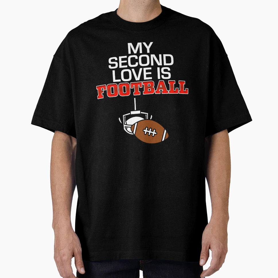 My Second Love Is Football T-Shirt - Unique Graphic for Adults - T-Shirt, Sweatshirt, Hoodie