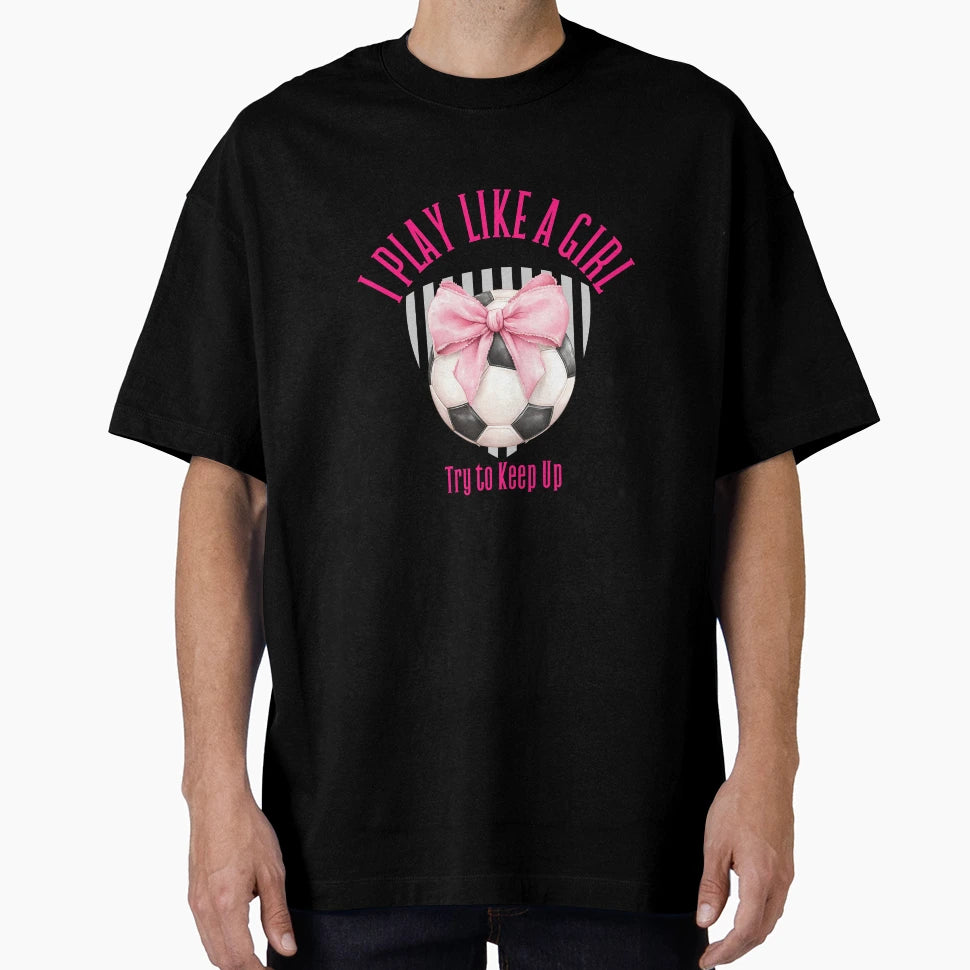 I Play Like Soccer T-Shirt - Unique Graphic Unisex - T-Shirt, Sweatshirt, Hoodie