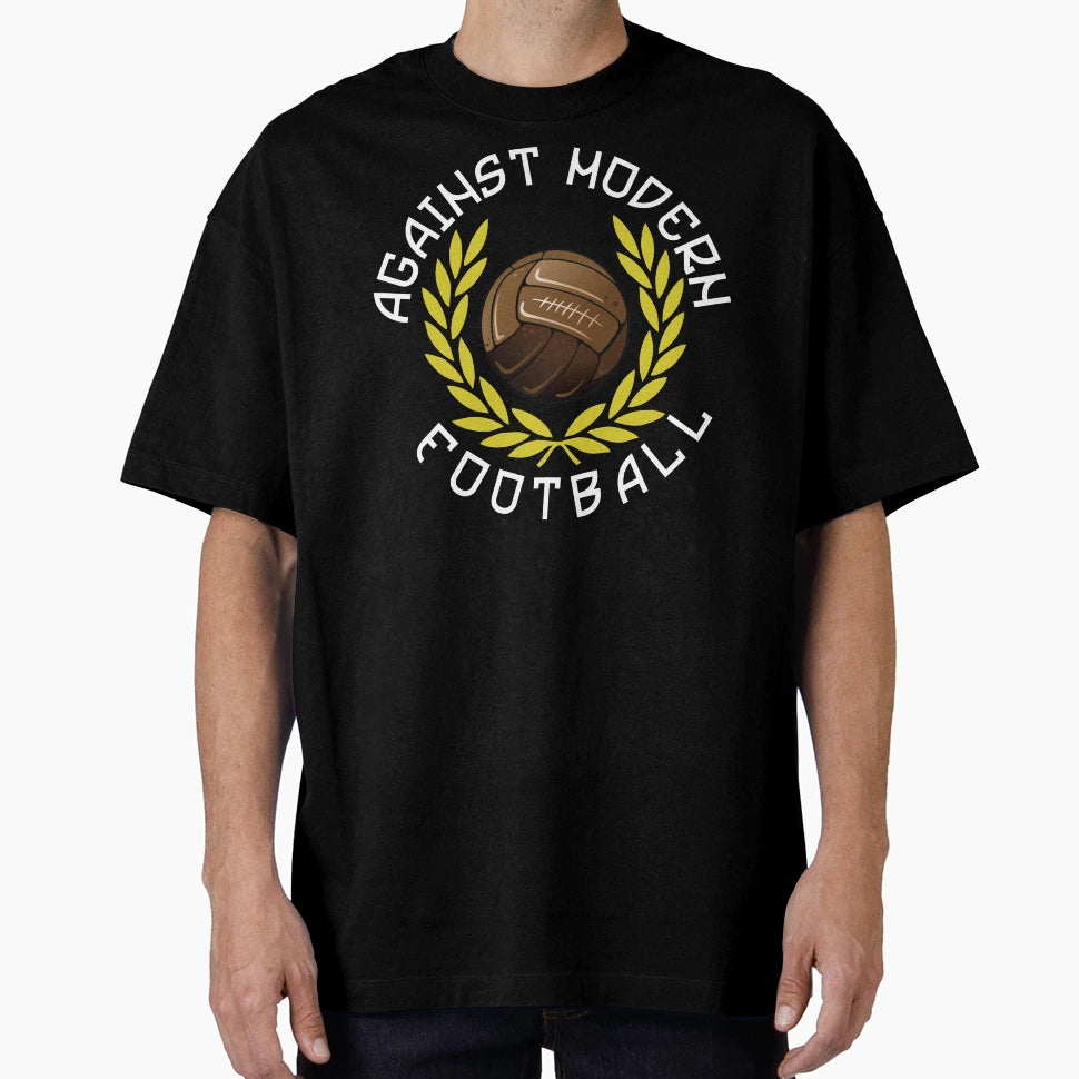 Against Modern Football T-Shirt - Aesthetic Graphic for Adults - T-Shirt, Sweatshirt, Hoodie