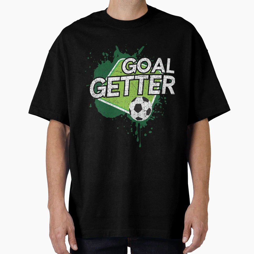 Gifts Soccer Player Goal Getter T-Shirt - Aesthetic Graphic for Adults - T-Shirt, Sweatshirt, Hoodie