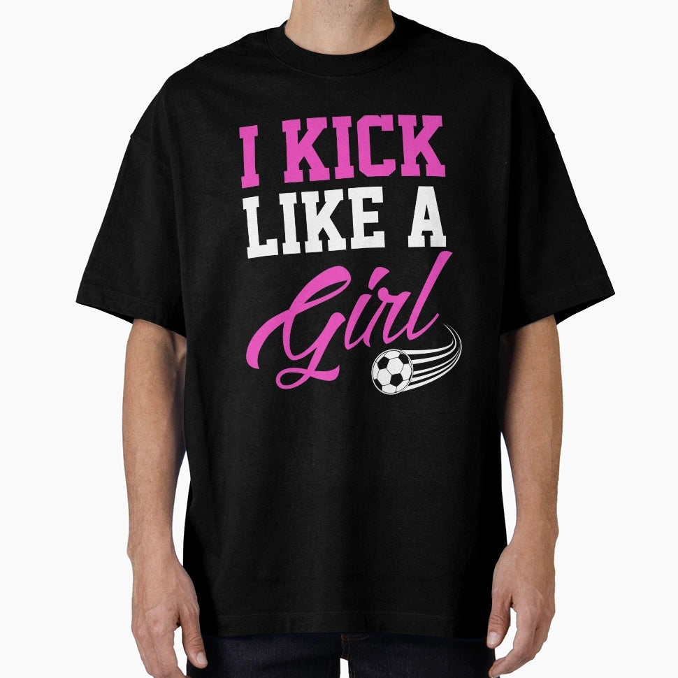 I Kick Like T-Shirt - Fun Novelty Design Unisex - T-Shirt, Sweatshirt, Hoodie