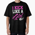 I Kick Like T-Shirt - Fun Novelty Design Unisex - T-Shirt, Sweatshirt, Hoodie