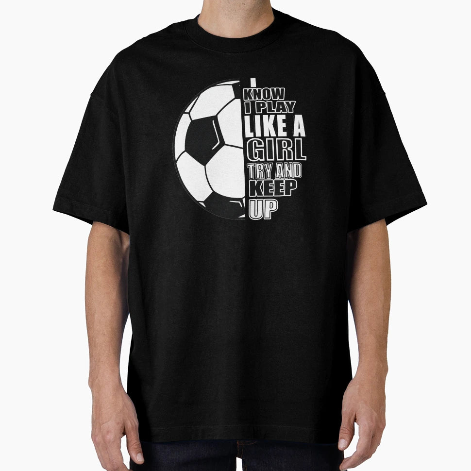 I Know I Play Like Try And Keep Up T-Shirt - Minimalist Print for Adults - T-Shirt, Sweatshirt, Hoodie