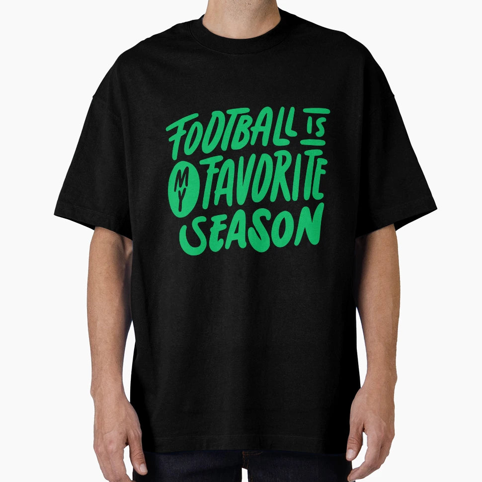 Football Is My Favourite Season T-Shirt - Casual Everyday Wear Unisex - T-Shirt, Sweatshirt, Hoodie