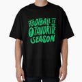 Football Is My Favourite Season T-Shirt - Casual Everyday Wear Unisex - T-Shirt, Sweatshirt, Hoodie