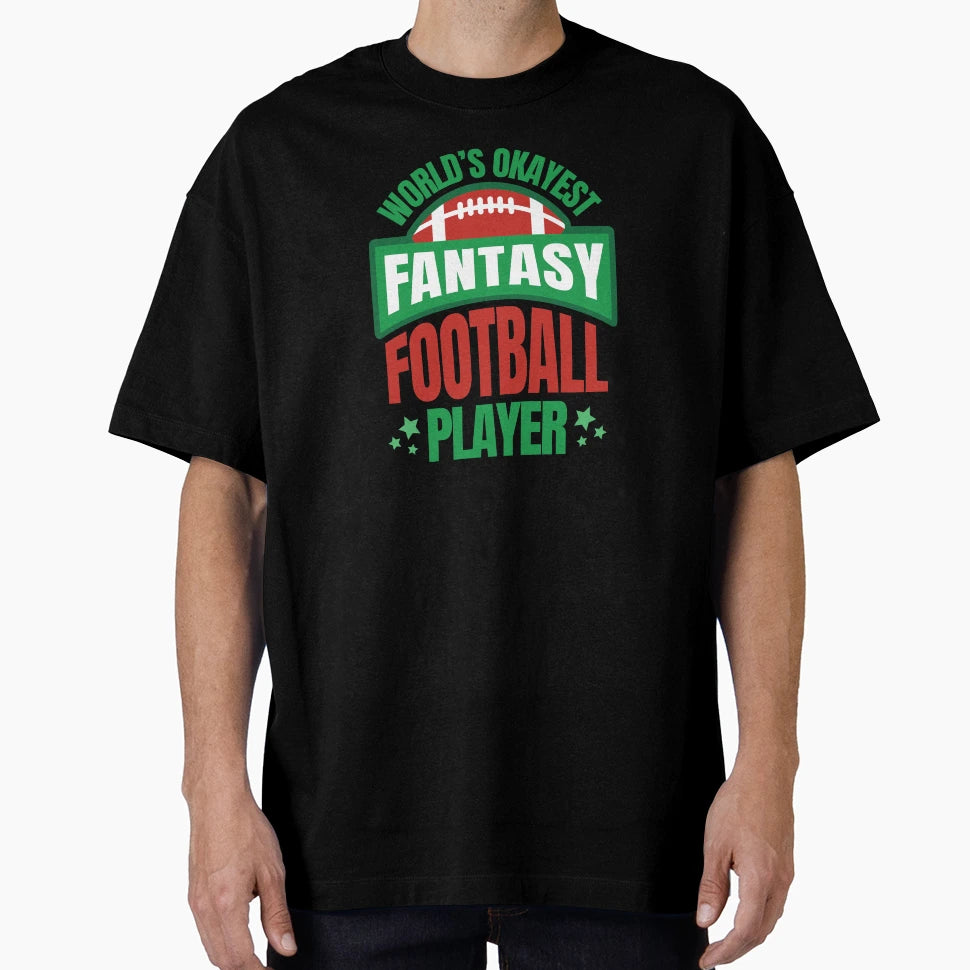 Worlds Okayest Fantasy Football Player T-Shirt - Unique Graphic for Adults - T-Shirt, Sweatshirt, Hoodie