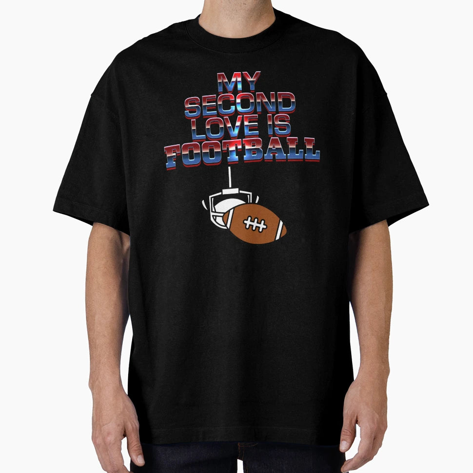 My Second Love Is Football T-Shirt - Minimalist Print for Adults - T-Shirt, Sweatshirt, Hoodie