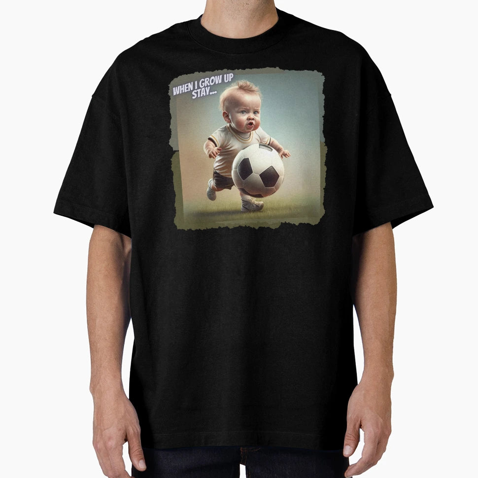 When I Grow Up Stay I Will Become T-Shirt - Minimalist Print Men Women - T-Shirt, Sweatshirt, Hoodie
