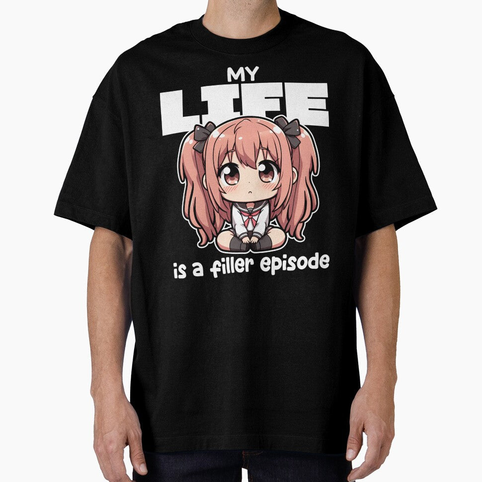 MY LIFE IS A FILLER EPISODE ANIME GIFT by KEF Custom - Adult & Kids T-Shirts, Sweatshirts & Hoodies apparel design preview 1