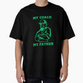 My Coach My Father Game Plan Genius T-Shirt - Unique Graphic Men Women - T-Shirt, Sweatshirt, Hoodie