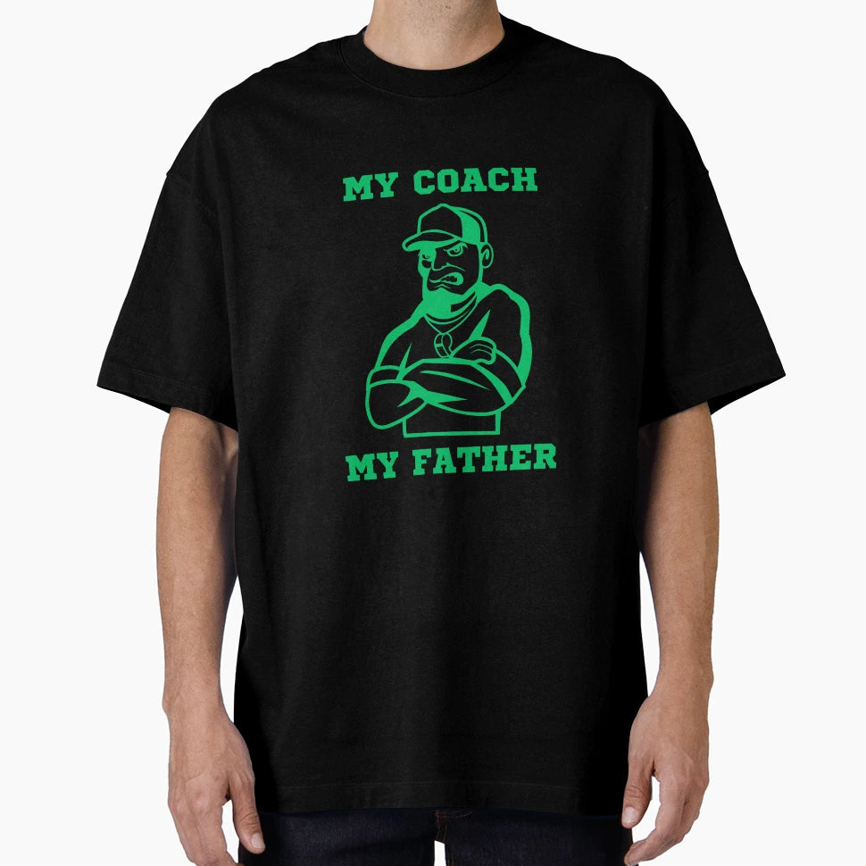 My Coach My Father Game Plan Genius T-Shirt - Unique Graphic Men Women - T-Shirt, Sweatshirt, Hoodie