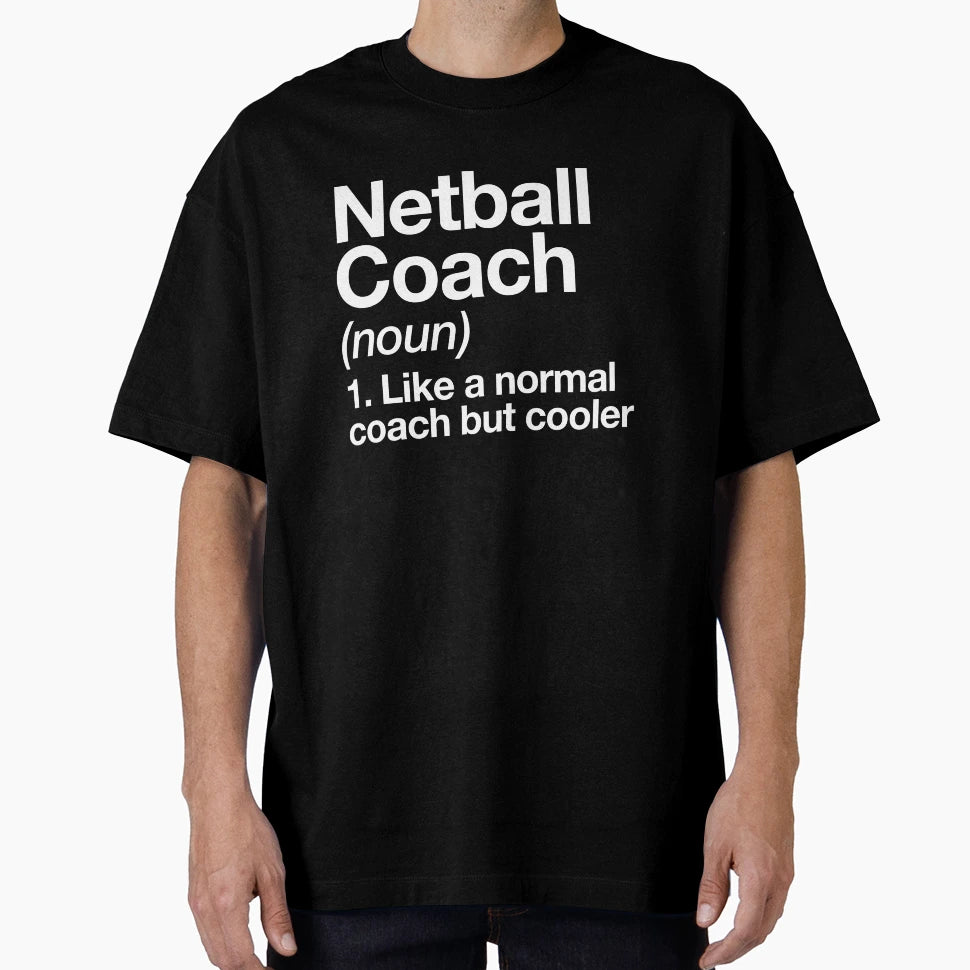 Netball Coach Funny Definition Trainer T-Shirt - Minimalist Print Unisex - T-Shirt, Sweatshirt, Hoodie
