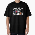 Wake Me When Its Football Season T-Shirt - Custom Art Print Men Women - T-Shirt, Sweatshirt, Hoodie