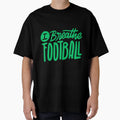 Copy Football Is Whole Universe Football T-Shirt - Trendy Graphic Unisex - T-Shirt, Sweatshirt, Hoodie