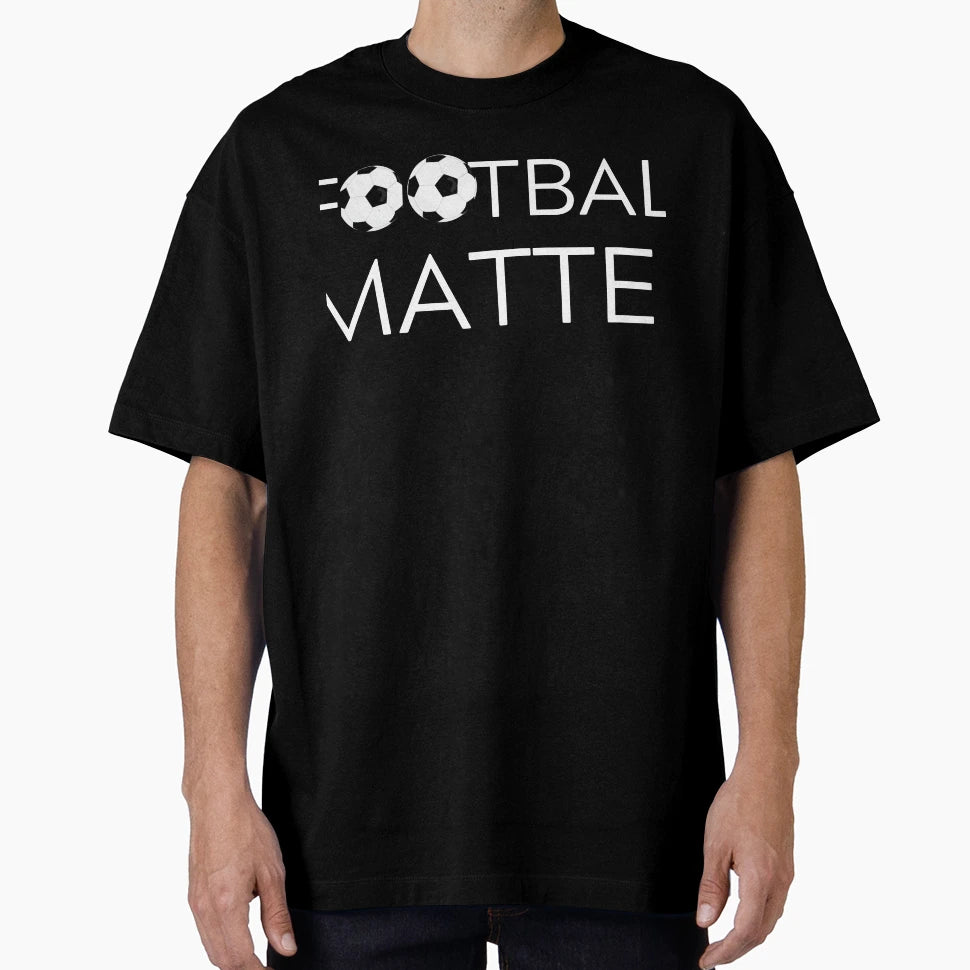 Football Matter Funny T-Shirt - Novelty Apparel for Adults - T-Shirt, Sweatshirt, Hoodie